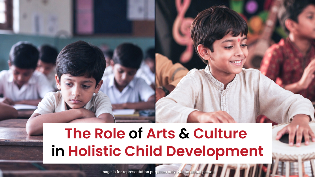 The Role of Arts & Culture in Holistic Child Development