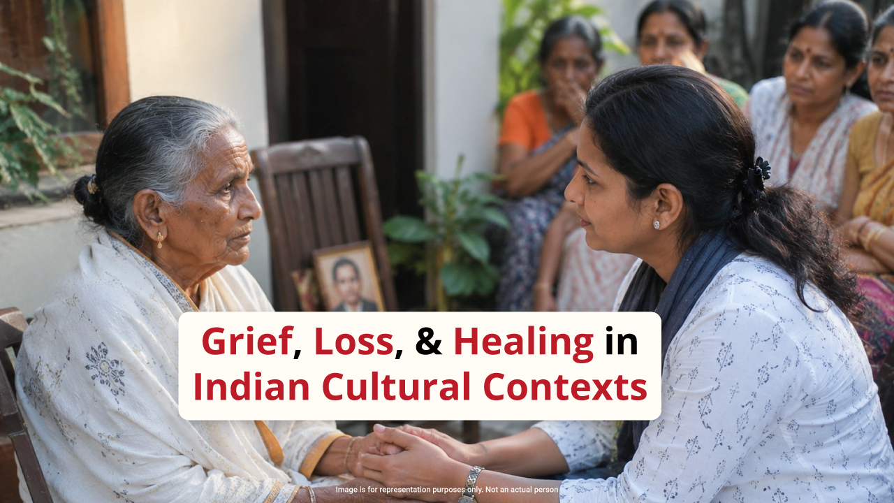 Grief, Loss, & Healing in Indian Cultural Contexts